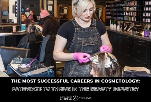 The Most Successful Careers in Cosmetology: Pathways to Thrive in the Beauty Industry