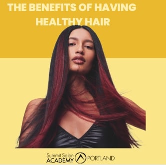 The Benefits of Having Healthy Hair